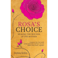 Rosa's Choice: A journey to the world of the spirit baby and how we can build a New Earth, together - Paperback