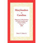 Marylanders to Carolina: Migration of Marylanders to North Carolina and South Carolina Prior to 1800 - Paperback