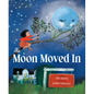 The Moon Moved in - Hardcover
