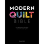 Modern Quilt Bible: Over 100 Techniques and Design Ideas for the Modern Quilter - Paperback