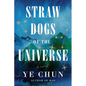 Straw Dogs of the Universe - Hardcover