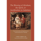 The Blessing of Abraham, the Spirit, and Justification in Galatians - Hardcover