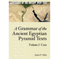 A Grammar of the Ancient Egyptian Pyramid Texts, Vol. I: Unis - Hardcover