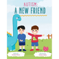 Autism: A New Friend - Hardcover