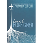 Local Foreigner: A Collection of Poems Searching For Home by Amanda Dufour - Paperback