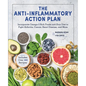 The Anti-Inflammatory Action Plan: Incorporate Omega-3 Rich Foods Into Your Diet to Fight Arthritis, Cancer, Heart Disease, and More - Hardcover
