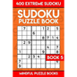 Sudoku Puzzle Book 5: 400 Extreme (Very Hard) Sudoku - Paperback