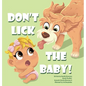 Don't Lick The Baby - Hardcover
