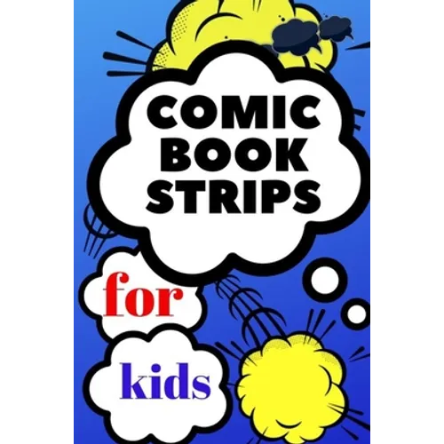 comic book strips for kids: Create Your Own Comic Book Strip, Variety of Templates For Comic Book Drawing, Comic Book With Lots of Templates (comi - Paperback