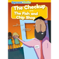 The Checkupand the Fish and Chip Shop - Library Binding