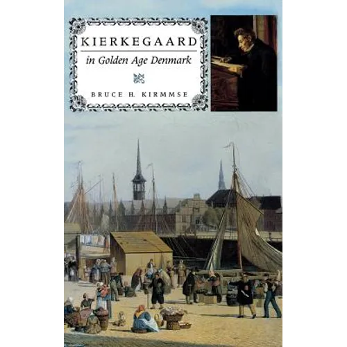 Kierkegaard in Golden Age Denmark - Hardcover
