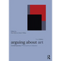 Arguing about Art: Contemporary Philosophical Debates - Paperback