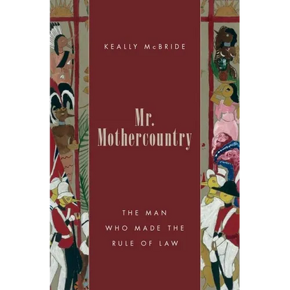 Mr. Mothercountry: The Man Who Made the Rule of Law - Hardcover