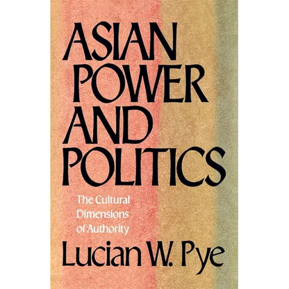 Asian Power and Politics: The Cultural Dimensions of Authority - Paperback