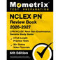NCLEX PN Review Book 2025-2026 - 3 Full-Length Practice Tests, 50+ Online Video Tutorials, LPN NCLEX Next Gen Examination Secrets Study Guide: [6th Ed - Paperback