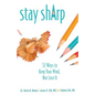 Stay Sharp: 52 Ways to Keep Your Mind, Not Lose It - Paperback