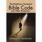 The Mysterious Numerical Bible Code and Other Revelations - Hardcover