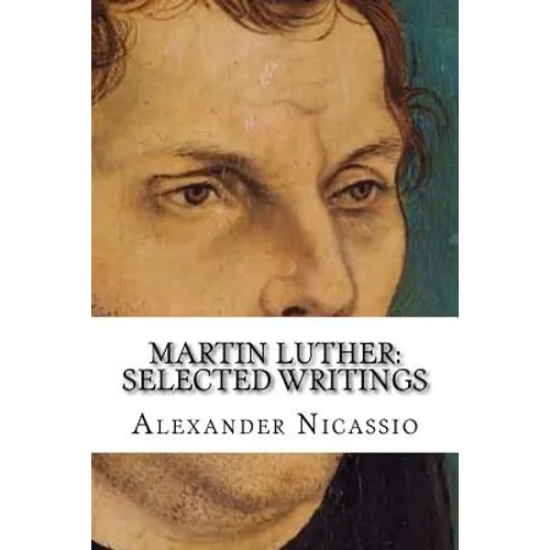 Martin Luther: Selected Writings - Paperback