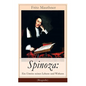 Spinoza: Ein Umriss seines Lebens und Wirkens (Biografie): Baruch de Spinoza - Lebensgeschichte, Philosophie und Theologie - Paperback
