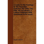 A Guide To The Paintings In The Florentine Galleries; The Uffizi, The Pitti, The Accademia; A Critical Catalogue With Quotations From Vasari. - Paperback