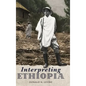 Interpreting Ethiopia: Observations of Five Decades - Hardcover