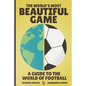 The World's Most Beautiful Game: A Guide to the World of Football - Paperback
