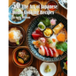 50 The Art of Japanese Home Cooking Recipes - Paperback