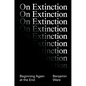 On Extinction: Beginning Again at the End - Hardcover