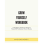 Grow Yourself Workbook: 7 Thoughts to Guide You Through a Personal & Professional Growth Journey - Paperback