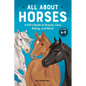 All about Horses: A Kid's Guide to Breeds, Care, Riding, and More! - Hardcover