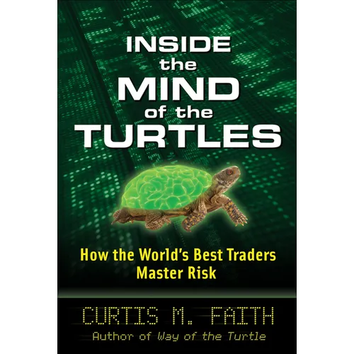 Inside the Mind of the Turtles: How the World's Best Traders Master Risk - Hardcover