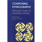 Composing Ethnography: Alternative Forms of Qualitative Writing - Paperback