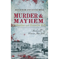 Murder & Mayhem in Mendon and Honeoye Falls: "Murderville" in Victorian New York - Hardcover