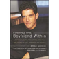 Finding the Boyfriend Within: A Practical Guide for Tapping Into Your Own Scource of Love, Happiness, and Respect - Paperback