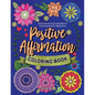Positive Affirmation Coloring Book: Motivational and Inspirational Coloring Book for Beginners - Paperback