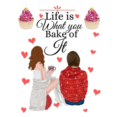 Life Is What You Bake Of It: Handwritten Recipe Book - Cake Mix Magic Cookbook - Blank Family Cookbook - Paperback