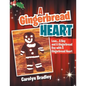 A Gingerbread Heart: Love... a Boy and a Gingerbread Boy with a Gingerbread Heart - Paperback