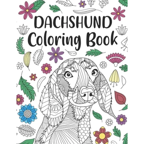Dachshund Coloring Book: A Cute Adult Coloring Books for Wiener Dog Owner, Best Gift for Sausage Dog Lovers - Paperback