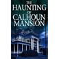 The Haunting of Calhoun Mansion - Paperback