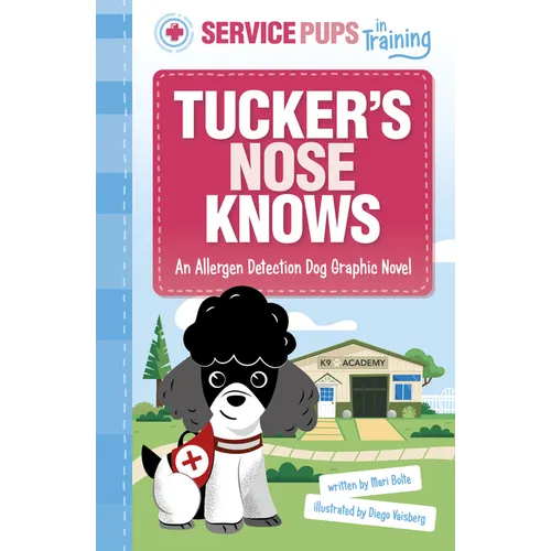 Tucker's Nose Knows: An Allergen Detection Dog Graphic Novel - Hardcover