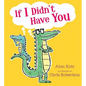 If I Didn't Have You - Hardcover