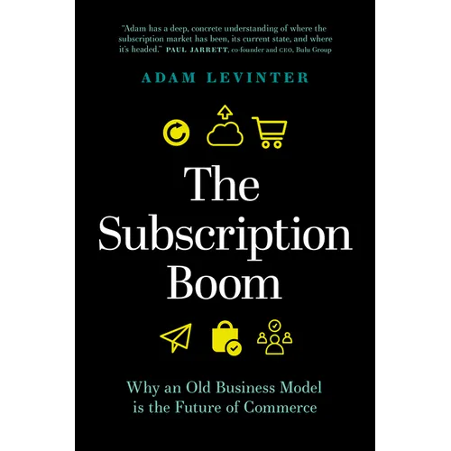 The Subscription Boom: Why an Old Business Model Is the Future of Commerce - Hardcover