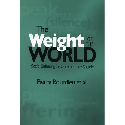 Weight of the World: Social Suffering in Contemporary Societies - Paperback