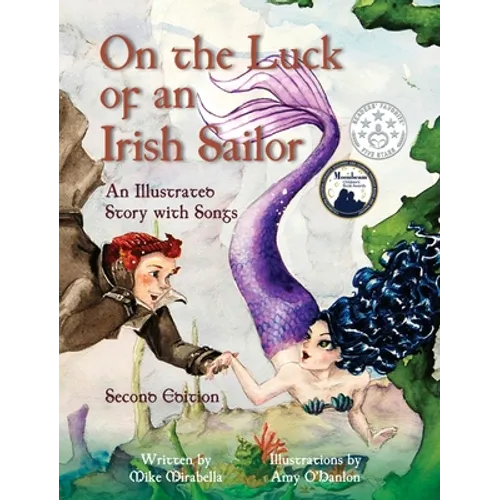 On the Luck of an Irish Sailor: An Illustrated Story with Songs - Hardcover
