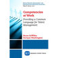 Competencies at Work: Providing a Common Language for Talent Management - Paperback