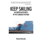 Keep Smiling: An American Business in Post-embargo Vietnam - Paperback
