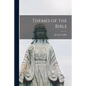 Themes of the Bible - Paperback
