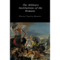 The Military Institutions of the Romans - Paperback