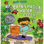 Papá's Magical Water-Jug Clock - Hardcover
