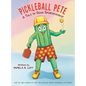 Pickleball Pete: A Tale of Good Sportsmanship - Hardcover